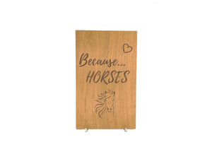 Schild Because Horses
