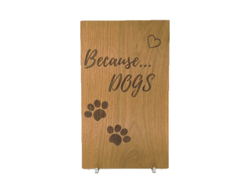 Schild Because Dogs